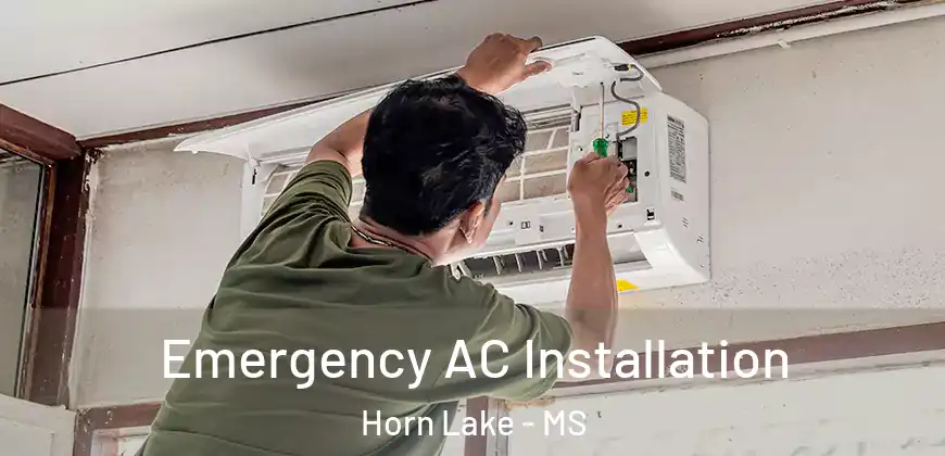 Emergency AC Installation Horn Lake - MS