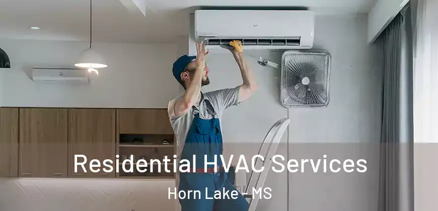  Residential HVAC Services Horn Lake - MS